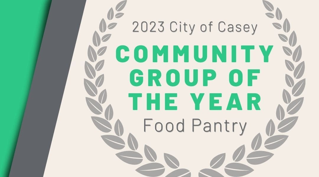 2023 City of Casey Community Group of the Year | Food Pantry