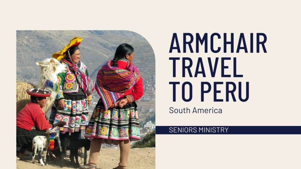 Armchair travel to Peru. South America. Seniors Ministry. Photo of three local women wearing traditional clothes which are bright red, yellow and green standing on a hill outside.