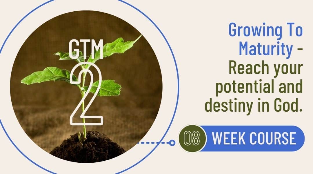 GTM 2. Growing to maturity course.