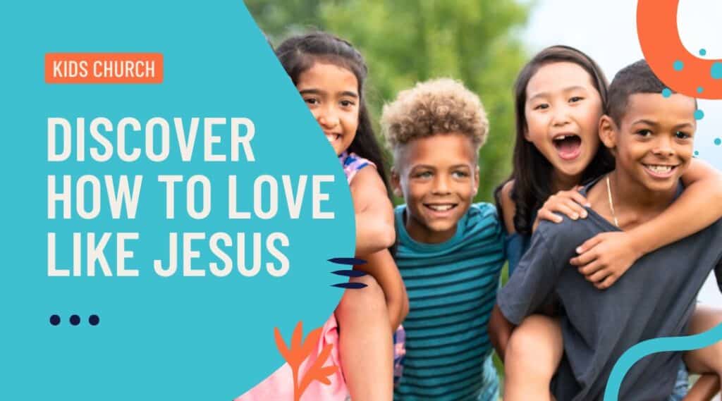 Discover how to love like Jesus. Four children piggy backing wearing casual bright clothes. Boys and girls.