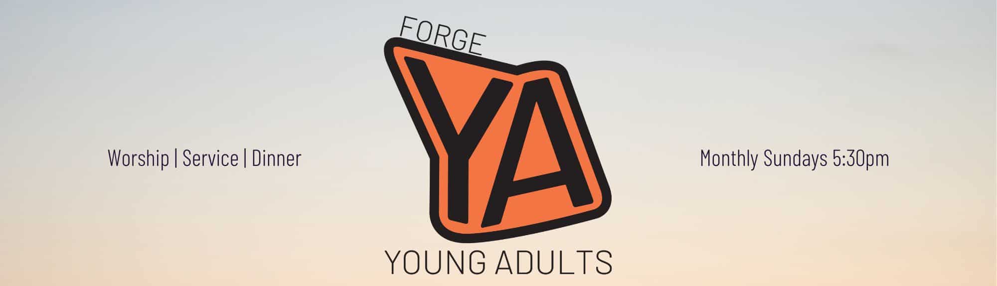Rusty background with Forge Young Adults written over the top. Monthly Sundays. 5:30pm.