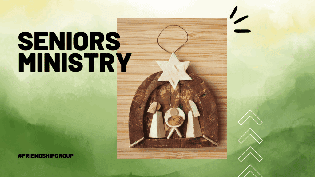 Image of the Christmas Christian nativity scene. Title, Seniors Ministry.
