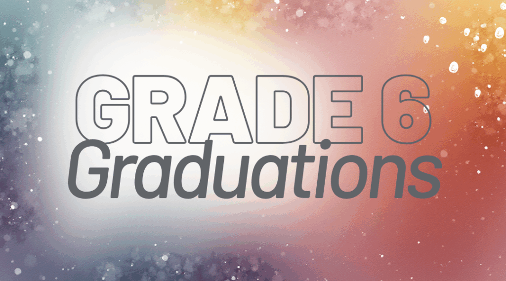 Image of a rainbox background. Title Grade 6 graduations