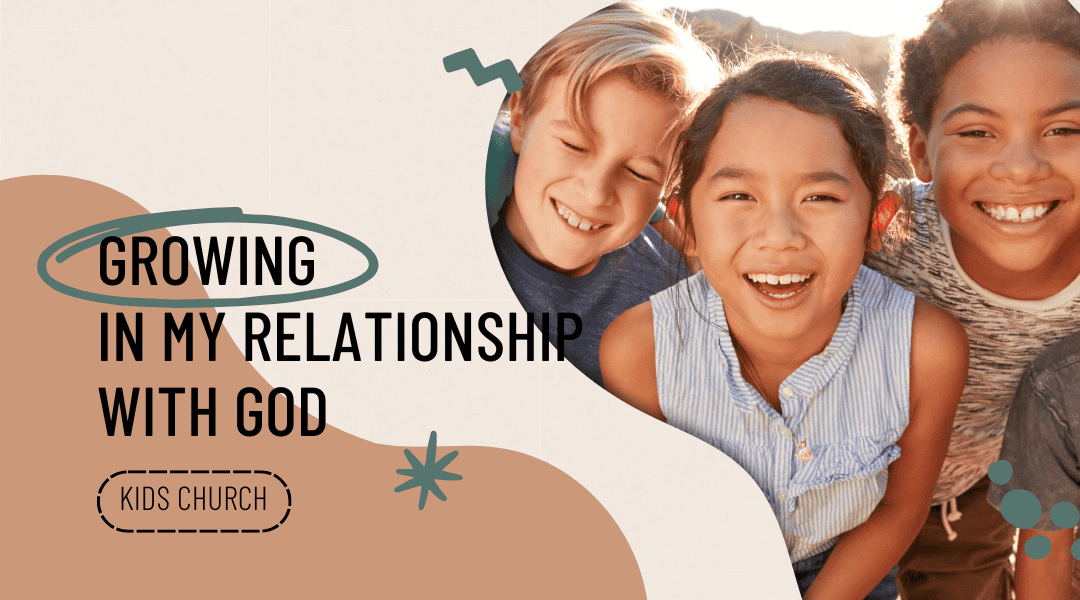 Three young children around ten years old laughing and wearing summer clothes. Title, growing in my relationship with God. Kids Church.