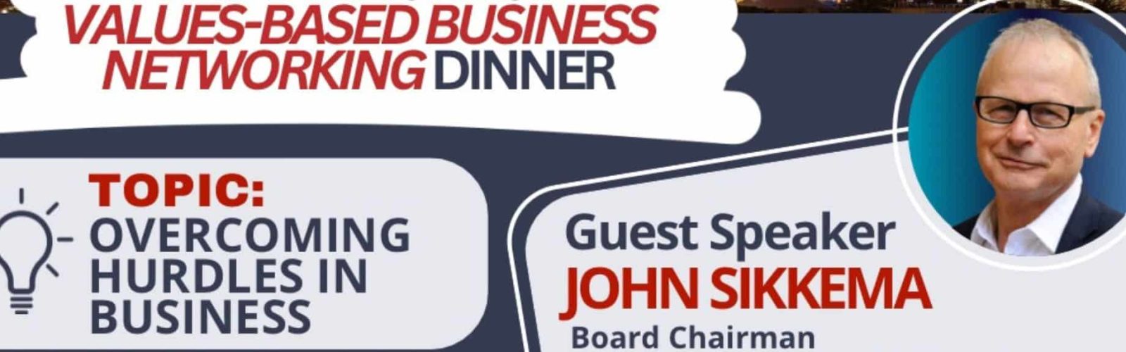 Image of a banner of John Sikkema and his values based business networking dinner.