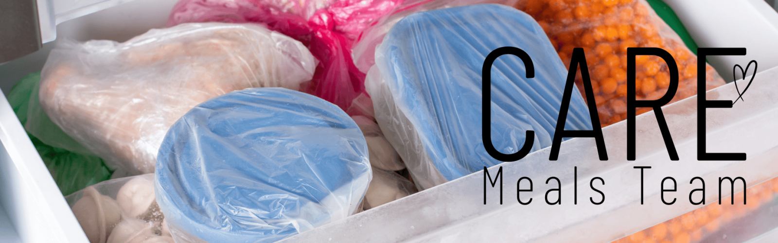 Image of frozen meals in a freezer in bright containers. Title, Care Meals Team.
