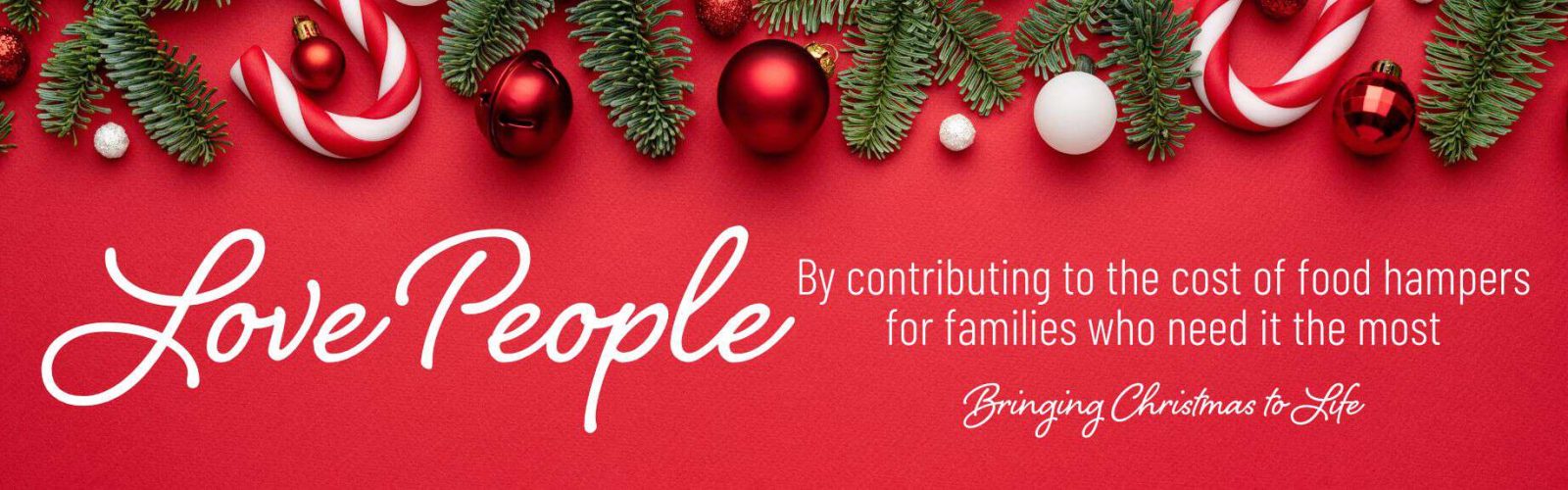 Image of a red banner with christmas decorations along the top and Love People written.