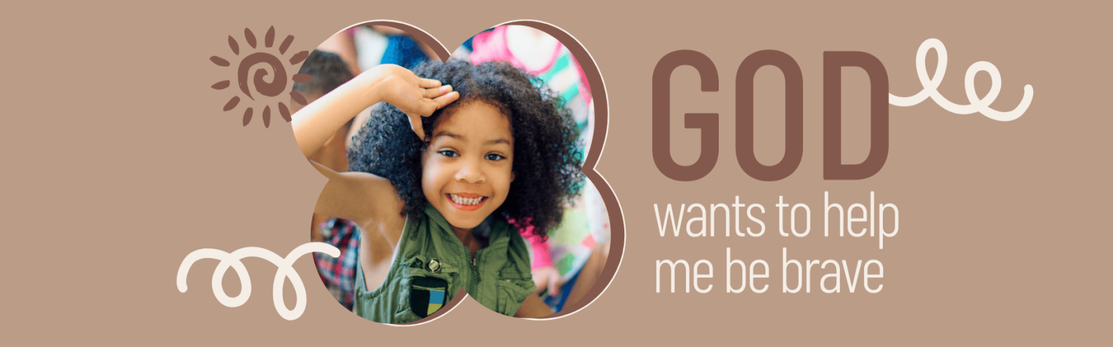 Young six year old girl with big curly black hair and a huge smile. Wearing a green top. Title: God wants to help me be brave.
