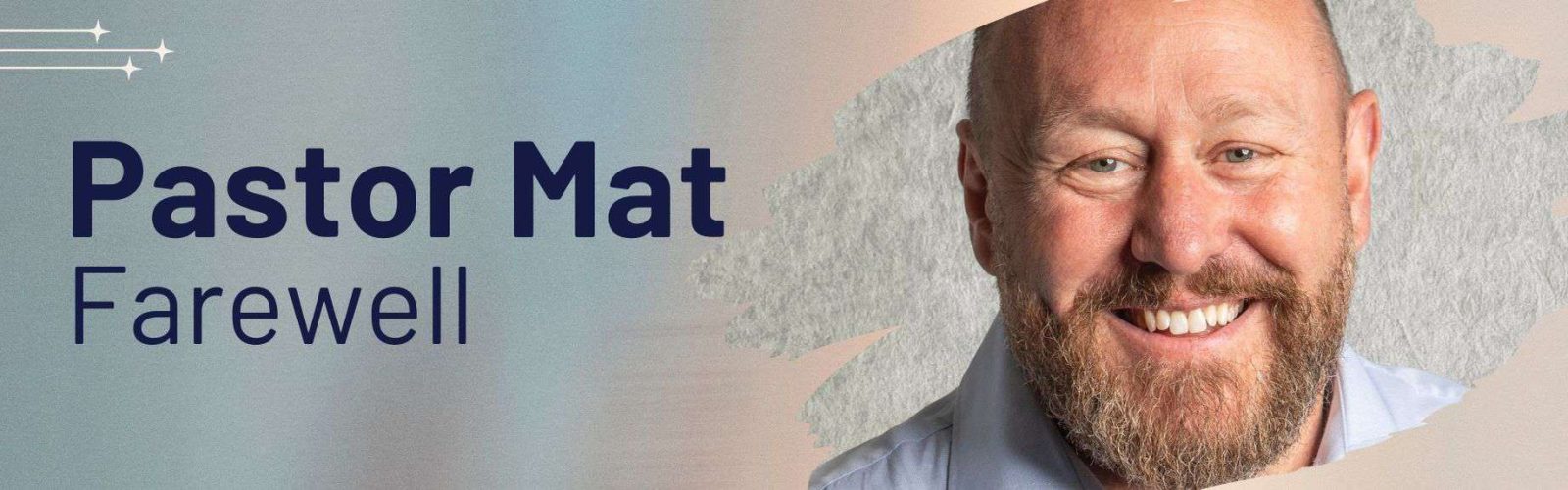 Image banner of Pastor Mat wearing a blue shirt and beard.