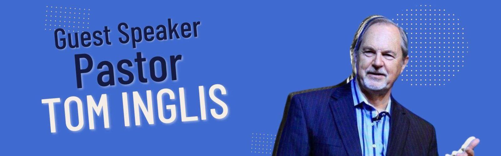 Image of Pastor Tom Inglis wearing a blue pin stripe shirt and blue shirt.