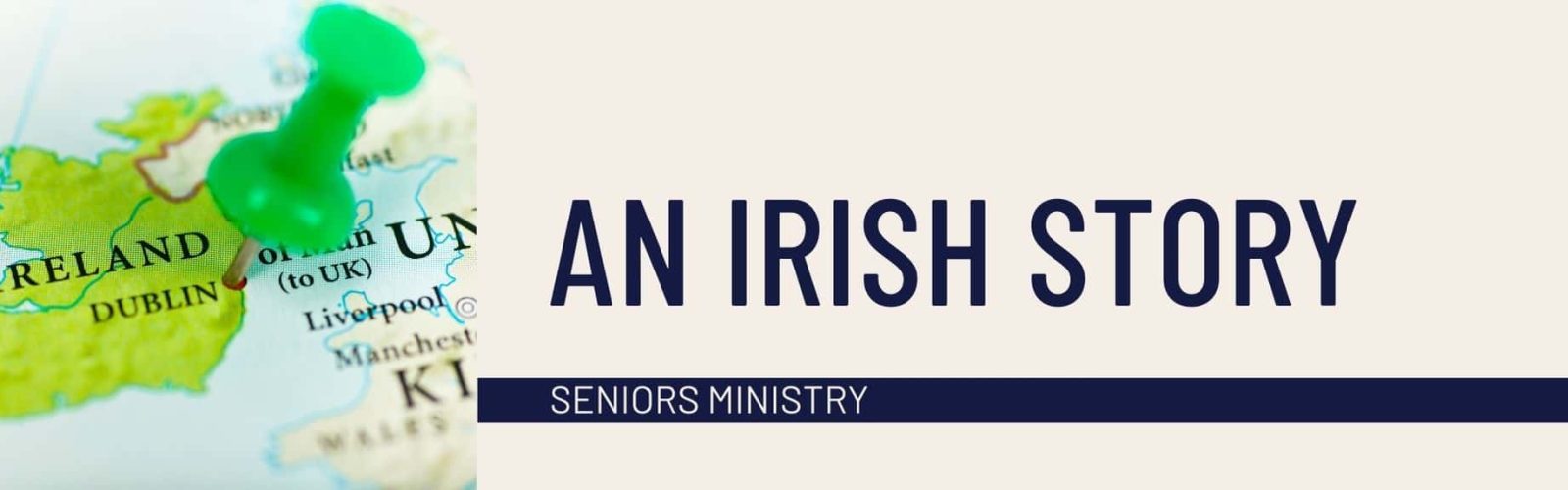 Ireland map. An Irish Story. Seniors Ministry.